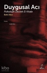 Duygusal Acı; Psikolojik Destek El Kitabı