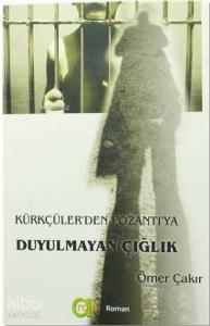 Duyulmayan Çığlık; Kürkçüler'den Pozantı'ya
