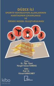 Düzceİli Sportif Rekreasyon Alanlarının Haritasının Çıkarılması ve Örnek ModelOluşturulması