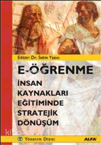 E Öğrenme; İnsan Kaynakları Eğitiminde Stratejik Dönüşüm
