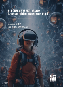 E- Öğrenme ve Motivasyon Üzerinde Dijital Oyunların Rolü
