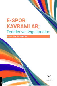 E-Spor Kavramlar;Teoriler Ve Uygulamaları