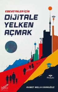 Ebeveynler İçin Dijitale Yelken Açmak