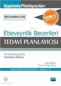 Ebeveynlik Becerileri Tedavi Planlayıcısı -Uygulama Planlayıcıları DSM-5 Güncellemeleri ile; The Parenting Skills Treatment Planner with DSM-5 Updates