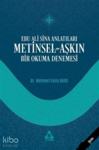 Ebu Ali Sina Anlatıları Metinsel-Aşkın Bir Okuma Denemesi