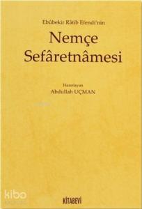 Ebubekir Ratib Efendi'nin Nemçe Sefaretnamesi