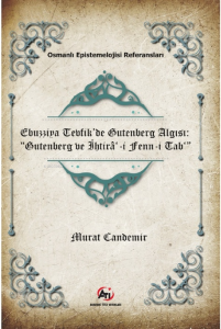 Ebuzziya Tevfik’de Gutenberg Algısı: “Gutenberg ve İhtirâ‘-i Fenn-i Tab‘”