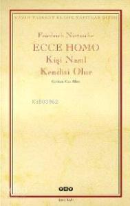 Ecce Homo; Kişi Nasıl Kendisi Olur