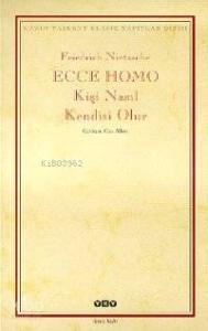 Ecce Homo; Kişi Nasıl Kendisi Olur