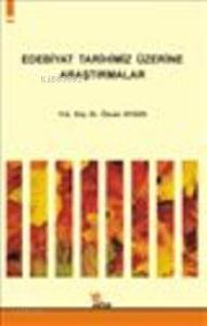 Edebiyat Tarihimiz Üzerine Araştırmalar