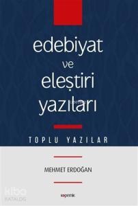 Edebiyat ve Eleştiri Yazıları; Toplu Yazılar