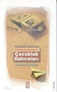 Edebiyatçılarımızın Çocukluk Hatıraları