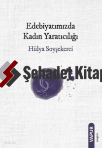 Edebiyatımızda Kadın Yaratıcılığı