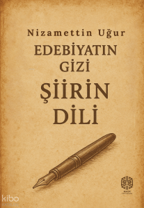 Edebiyatın Gizi Şiirin Dili