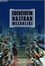 Edebiyatın Haziran Mezarlığı