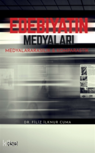 Edebiyatın Medyaları;Medyalararasılık Ve Komparastik