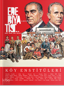 Edebiyatist 64.Sayı (Mart - Nisan 2026);Köy Enstitüleri