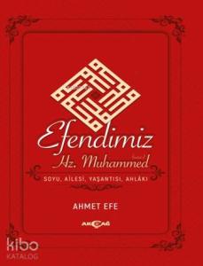 Efendimiz Hz. Muhammed Soyu Ailesi, Yaşantısı, Ahlakı