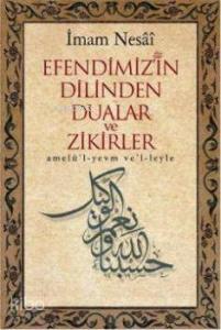 Efendimizin Dilinden Dualar ve Zikirler