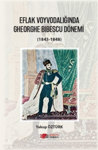 Eflak Voyvodalığında Gheorghe Bibescu Dönemi (1843-1848)