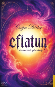 Eflatun;Ruhun Ebedi Yolculuğu