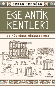 Ege Antik Kentleri ve Kültürel Miraslarımız