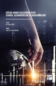 Eğilim Skoru Eşleştirme Testi: Teorisi, Alternatifleri ve Uygulamaları