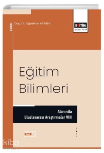 Eğitim Bilimleri Alanında Uluslararası Araştırmalar VIII