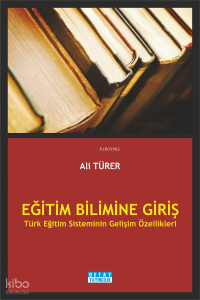 Eğitim Blimine Giriş Türk Eğitim Sisteminin Gelişim Özellikleri
