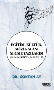 Eğitim, Kültür, Müzik Alanı Seçme Yazıları;(08.06.2020’den – 24.08.2021’e)