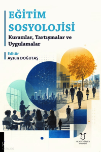 Eğitim Sosyolojisi;Kuramlar, Tartışmalar ve Uygulamalar