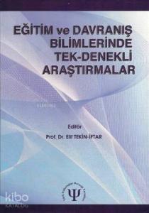 Eğitim ve Davranış Bilimlerinde Tek-Denekli Araştırmalar