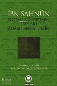 Eğitim Ve Öğretimin Esasları; Âdâbul-Muallimîn