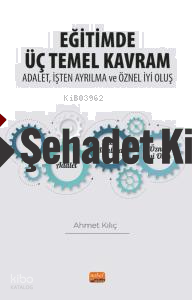 Eğitimde Üç Temel Kavram: Adalet, İşten Ayrılma ve Öznel İyi Oluş