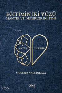 Eğitimin İki Yüzü;Mantık ve Değerler Eğitimi