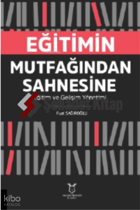 Eğitimin Mutfağından Sahnesine Eğitim ve Gelişim Yönetimi