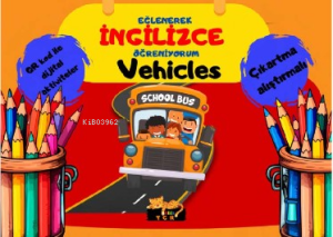 Eğlenerek İngilizce Öğreniyorum;Vehicles