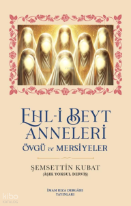 Ehl-i Beyt Anneleri - Övgü ve Mersiyeler