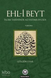 Ehl-i Beyt; İslam Tarihinde Ali-Fatıma Evladı