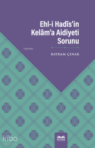 Ehl-i Hadîs’in Kelâm’a Aidiyeti Sorunu