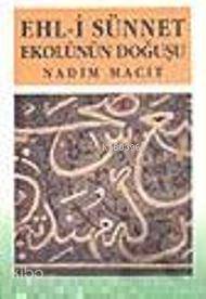 Ehl-i Sünnet Ekolünün Doğuşu
