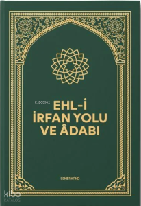 Ehli İrfan Yolu ve Adabı (Ciltli)