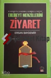 Ehlibeyt Mezillerini Ziyaret - Kazımeyn Samerra Kerbela Necef