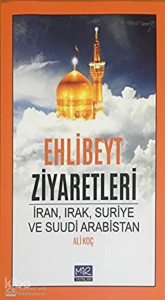 Ehlibeyt Ziyaretleri İran, Irak, Suriye ve Suudi Arabistan