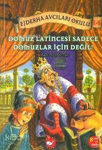Ejderha Avcıları Okulu 14 - Domuz Latincesi Sadece Domuzlar İçin Değil!