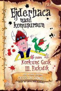 Ejderhaca Nasıl Konuşursun; Korkunç Gıcık III. Hıçkıdık 3. Kitap