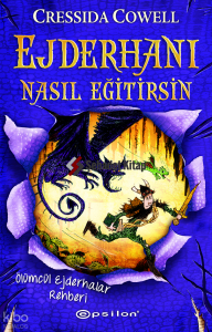 Ejderhanı Nasıl Eğitirsin 6 - Ölümcül Ejderhalar Rehberi