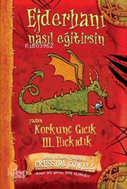 Ejderhanı Nasıl Eğitirsin; Korkunç Gıcık III. Hıçkıdık 1. Kitap