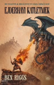 Ejderhayı Katletmek;Dungeons ve Dragons’ın Gizli Hikâyesi