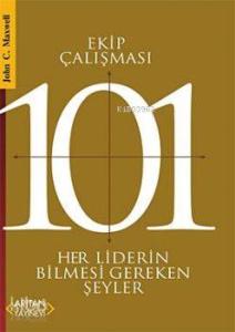 Ekip Çalışması 101; Her Liderin Bilmesi Gerekenler